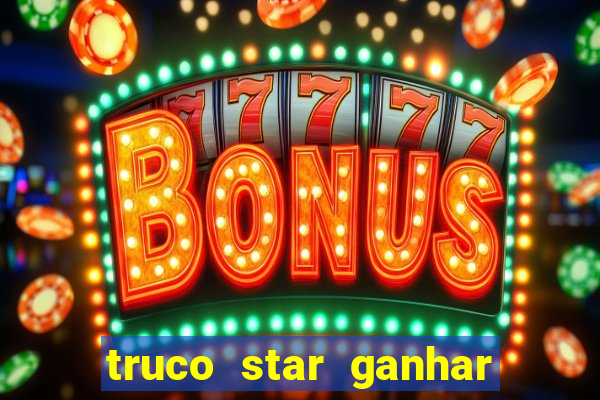 truco star ganhar dinheiro pix